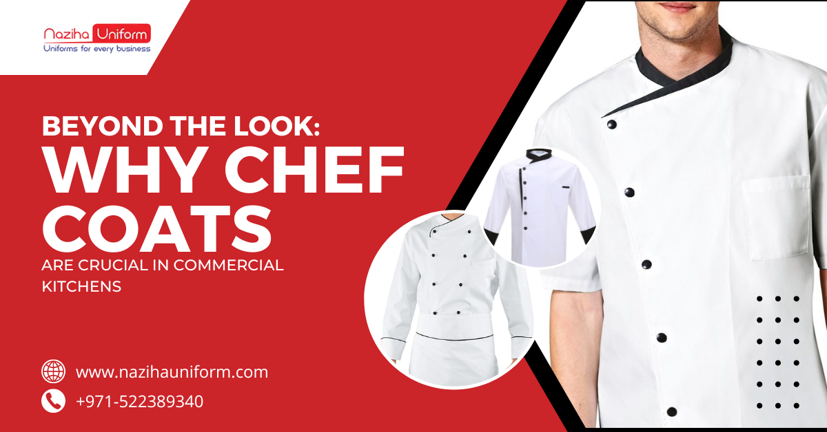 Beyond the Look: Why Chef Coats Are Crucial in Commercial Kitchens
