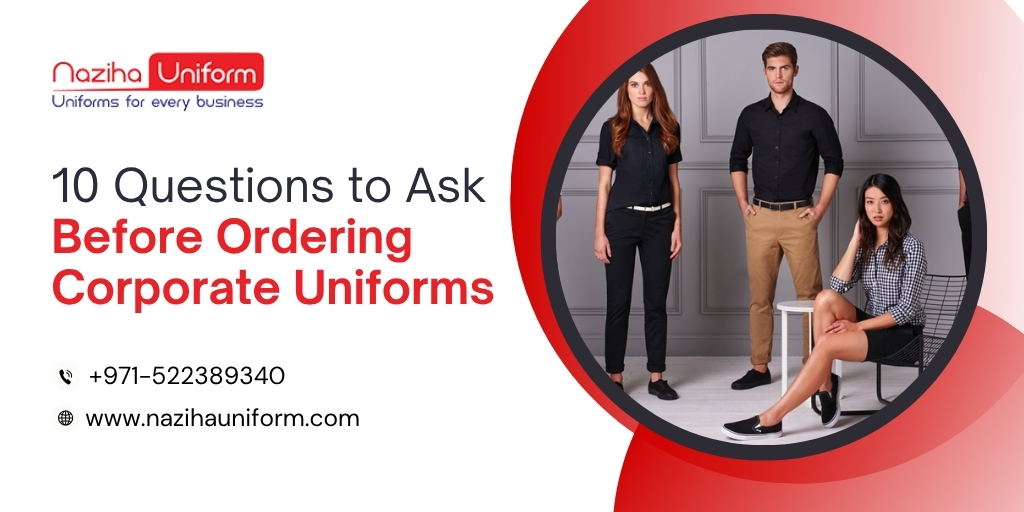 10 Questions to Ask Before Ordering Corporate Uniforms